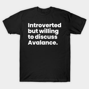 Introverted but willing to discuss Avalance - Legends of Tomorrow T-Shirt
